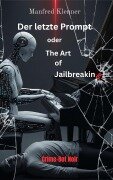 Cover-Bild zum Titel 'Der letzte Prompt oder The Art of Jailbreaking' von 'Manfred Klenner'