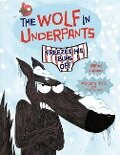 The Wolf in Underpants Freezes His Buns Off - Wilfrid Lupano