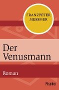 Der Venusmann - Franzpeter Messmer