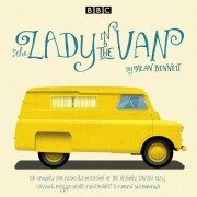 Cover-Bild zum Titel 'The Lady in the Van: A BBC Radio 4 Adaptation' von 'Alan Bennett'