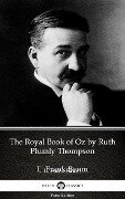 Cover-Bild zum Titel 'The Royal Book of Oz by Ruth Plumly Thompson by L. Frank Baum - Delphi Classics (Illustrated)' von 'L. Frank Baum'