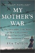 My Mother's War - Eva Taylor