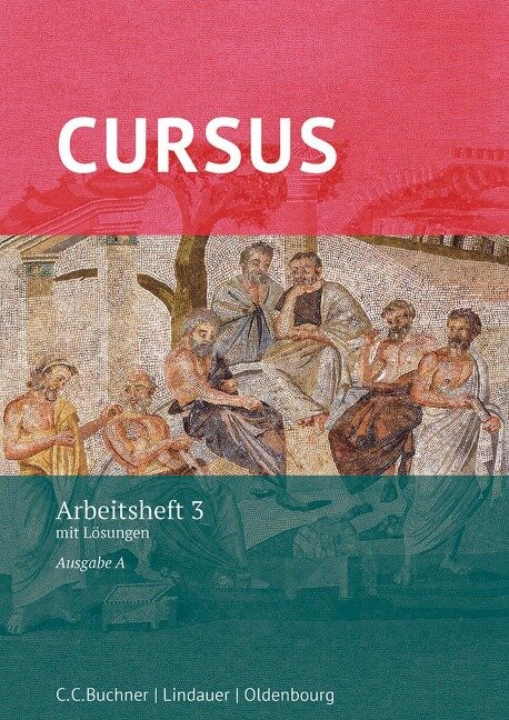 Cursus - Ausgabe A. Arbeitsheft 3 mit Lösungen - Friedrich Maier