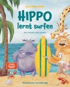 Hippo lernt Surfen - Wie Träume wahr werden - Laura Malina Seiler