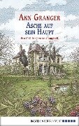 Cover-Bild zum Titel 'Asche auf sein Haupt' von 'Ann Granger'