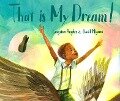That Is My Dream!: A Picture Book of Langston Hughes's Dream Variation - Langston Hughes