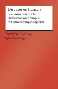 Cover-Bild zum Titel 'Discuter en français. Französisch-deutsche Diskussionswendungen mit Anwendungsbeispielen. B1-B2 (GER)' von 'Heinz-Otto Hohmann'