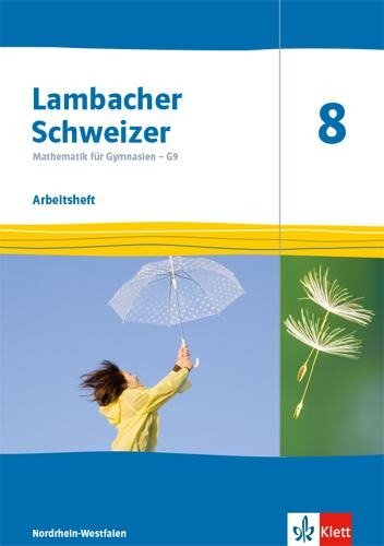 Lambacher Schweizer Mathematik 8 - G9. Arbeitsheft plus Lösungsheft Klasse 8. Ausgabe Nordrhein-Westfalen - 