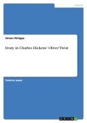 Cover-Bild zum Titel 'Irony in Charles Dickens' Oliver Twist' von 'Simon Philipps'