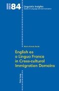 Cover-Bild zum Titel 'English as a Lingua Franca in Cross-cultural Immigration Domains' von 'Maria Grazia Guido'