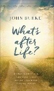 What's after Life? - John Burke