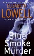 Cover-Bild zum Titel 'Blue Smoke and Murder' von 'Elizabeth Lowell'