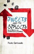 Tweets and the Streets - Paolo Gerbaudo