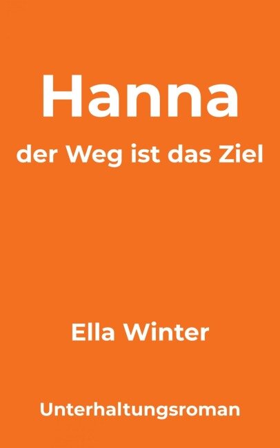 Hanna - der Weg ist das Ziel - Ella Winter