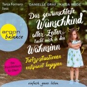 Cover-Bild zum Titel 'Das gewünschteste Wunschkind aller Zeiten treibt mich in den Wahnsinn' von 'Danielle Graf, Katja Seide'