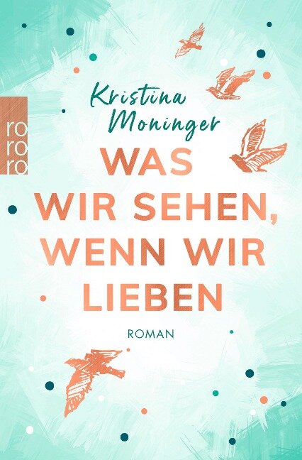 Was wir sehen, wenn wir lieben - Kristina Moninger