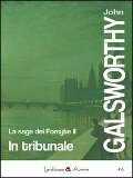 Cover-Bild zum Titel 'Galsworthy, J: In tribunale. La saga dei Forsyte' von 'John Galsworthy'