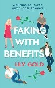 Faking with Benefits - Lily Gold