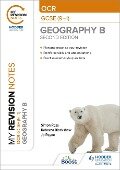 My Revision Notes: OCR GCSE (9-1) Geography B Second Edition - Simon Ross, Jo Payne, Rebecca Blackshaw