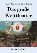 Das große Welttheater - Pedro Calderón De La Barca