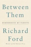 Cover-Bild zum Titel 'Between Them' von 'Richard Ford'