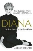 Diana: Her True Story - In Her Own Words. Anniversary edition - Andrew Morton