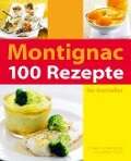 100 Rezepte für Genießer - Michel Montignac