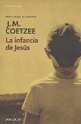 La Infancia de Jesús / The Childhood of Jesus - J. M. Coetzee