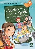 Sophie und die Magie - Bio, Deutsch und Zauberei - Katharina Martin