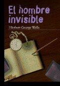 El hombre invisible - H. G. Wells, Herbert George Wells