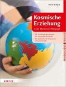 Cover-Bild zum Titel 'Kosmische Erziehung in der Montessori-Pädagogik' von 'Horst Schaub'