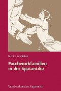 Patchworkfamilien in der Spätantike - Moritz Schnizlein