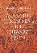 Albrechts Chroniken 2 - Friedrich S. Plechinger