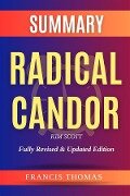 Summary of Radical Candor: Fully Revised & Updated Edition by Kim Scott - Francis Thomas
