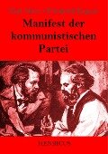 Manifest der kommunistischen Partei - Karl Marx, Friedrich Engels
