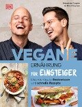 Vegane Ernährung für Einsteiger - Niko Rittenau, Sebastian Copien