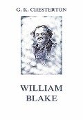 William Blake - Gilbert Keith Chesterton