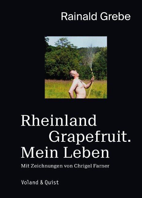 Rheinland Grapefruit. Mein Leben - Rainald Grebe