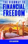 The Highway to Financial Freedom - Ben Mannion