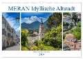 MERAN Idyllische Altstadt (Wandkalender 2024 DIN A3 quer), CALVENDO Monatskalender - Melanie Viola