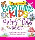 The Ultimate Everything Kids' Fairy Tale Book - Charles Timmerman