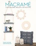 Macrame: Contemporary Projects for the Home: Contemporary Projects for the Home - Sian Hamilton, Tansy Wilson