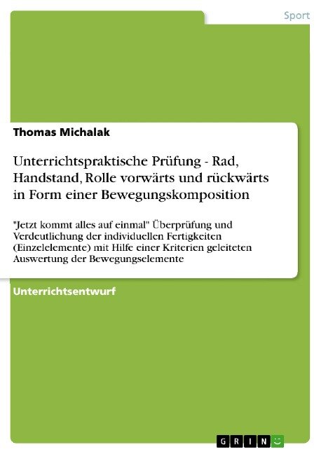 Unterrichtspraktische Prüfung - Rad, Handstand, Rolle vorwärts und rückwärts in Form einer Bewegungskomposition - Thomas Michalak