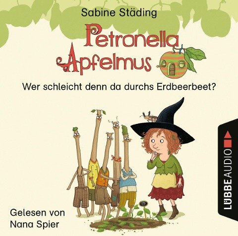 Petronella Apfelmus - Wer schleicht denn da durchs Erdbeerbeet? - Sabine Städing