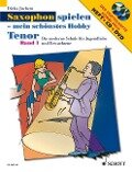 Saxophon spielen - Mein schönstes Hobby. Tenor-Saxophon 1. Mit Audio-CD und DVD - Dirko Juchem