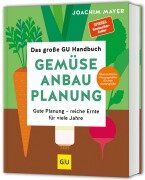 Cover-Bild zum Titel 'Das große GU Handbuch Gemüse-Anbauplanung' von 'Joachim Mayer'