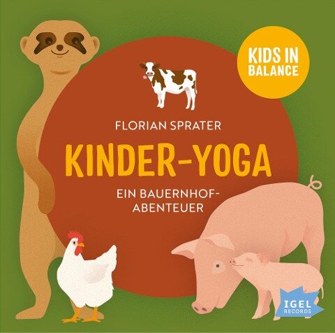 Kids in Balance. Kinder-Yoga. Ein Bauernhof-Mitmach-Abenteuer - Florian Sprater