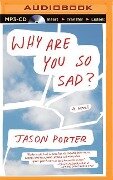 Why Are You So Sad? - Jason Porter