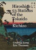 Hiroshige 53 Stations of the Tokaido Kichizo - Cristina Berna, Eric Thomsen