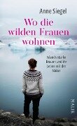 Cover-Bild zum Titel 'Wo die wilden Frauen wohnen' von 'Anne Siegel'